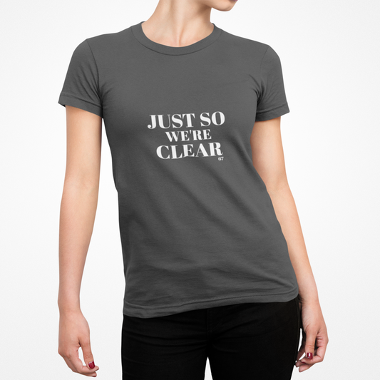 Just So We’re Clear Shirt, Subtle 67 Easter Egg, Clean Typography Unisex T-Shirt