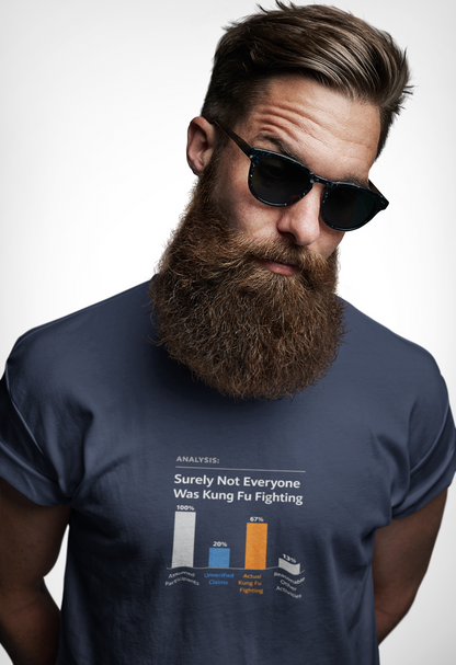 Surely Not Everyone Was Kung Fu Fighting – Funny Analysis Graphic T-Shirt