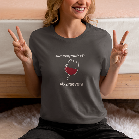 67 Graphic Tee,  Humor T-Shirt for Wine Lovers