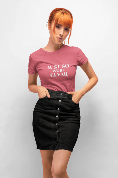 Just So We’re Clear Shirt, Subtle 67 Easter Egg, Clean Typography Unisex T-Shirt